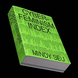 The Cyberfeminism Index Project: A Critical Exploration of its Evolution, as Well as the Development of the Website and Book that Support It